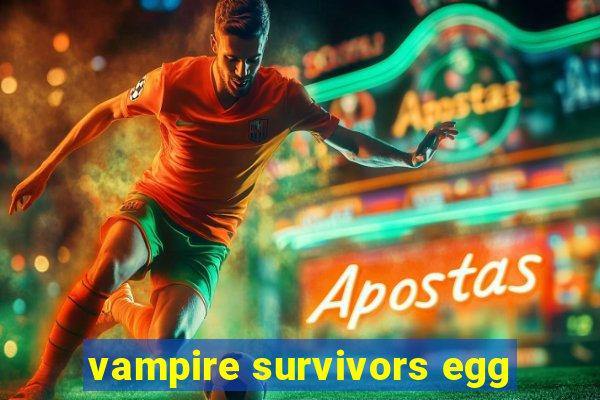 vampire survivors egg